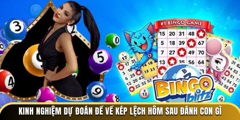 Kinh nghiệm dự đoán đề về kép lệch hôm sau đánh con gì