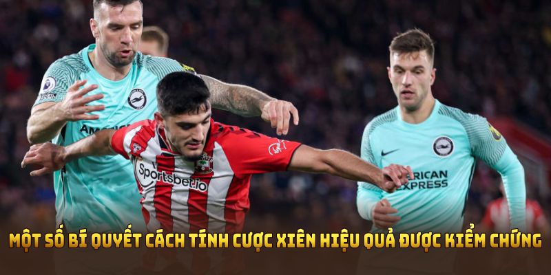 Một số bí quyết cách tính cược xiên hiệu quả được kiểm chứng