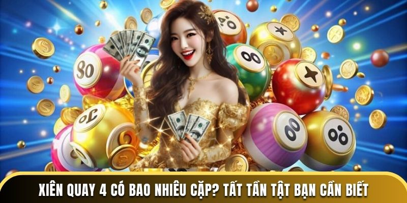 Xiên Quay 4 Có Bao Nhiêu Cặp